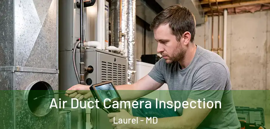  Air Duct Camera Inspection Laurel - MD