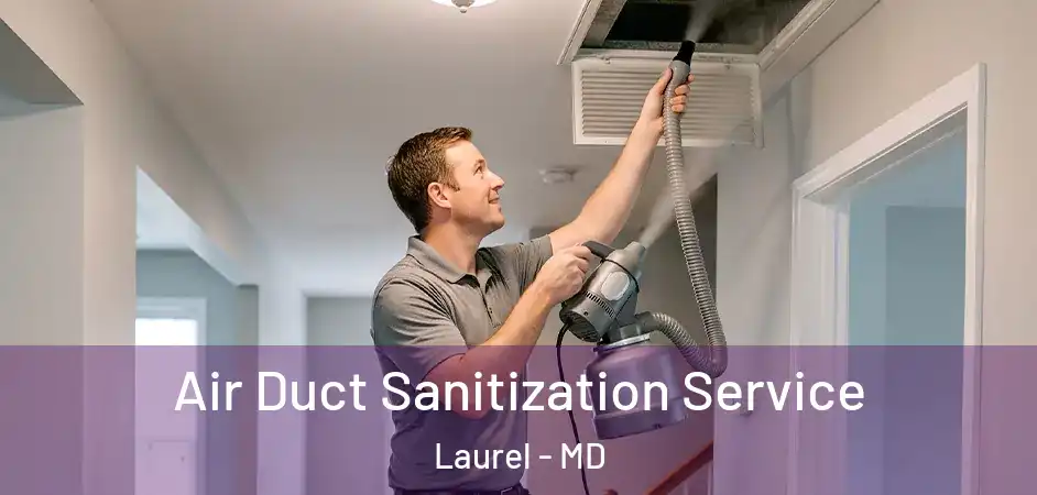  Air Duct Sanitization Service Laurel - MD