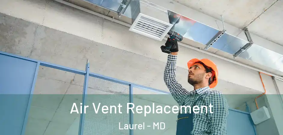  Air Vent Replacement Laurel - MD