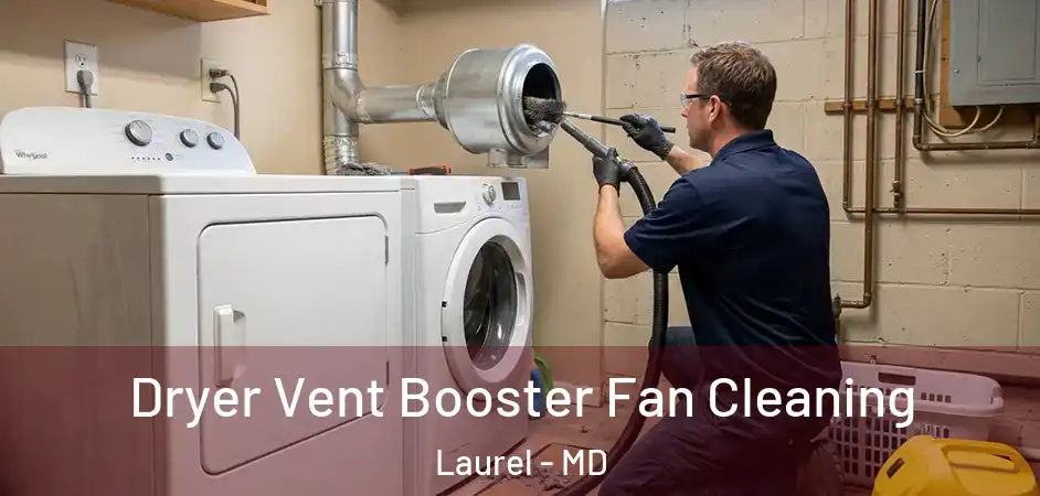  Dryer Vent Booster Fan Cleaning Laurel - MD