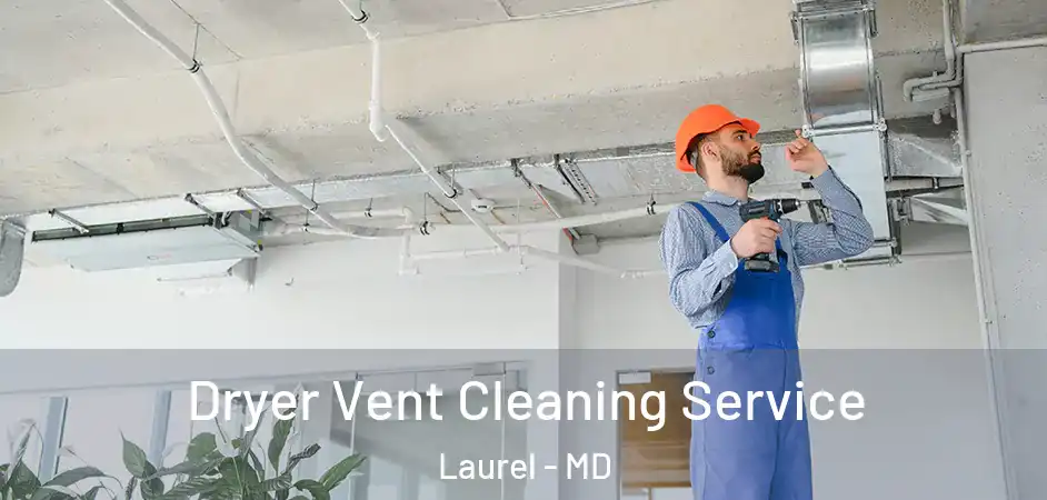  Dryer Vent Cleaning Service Laurel - MD