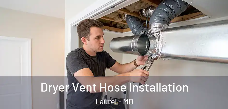 Dryer Vent Hose Installation Laurel - MD