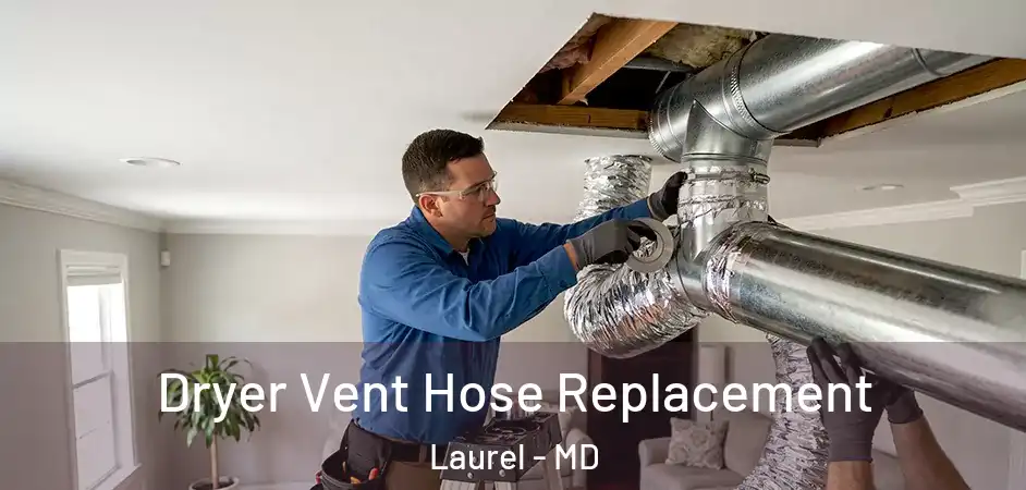  Dryer Vent Hose Replacement Laurel - MD