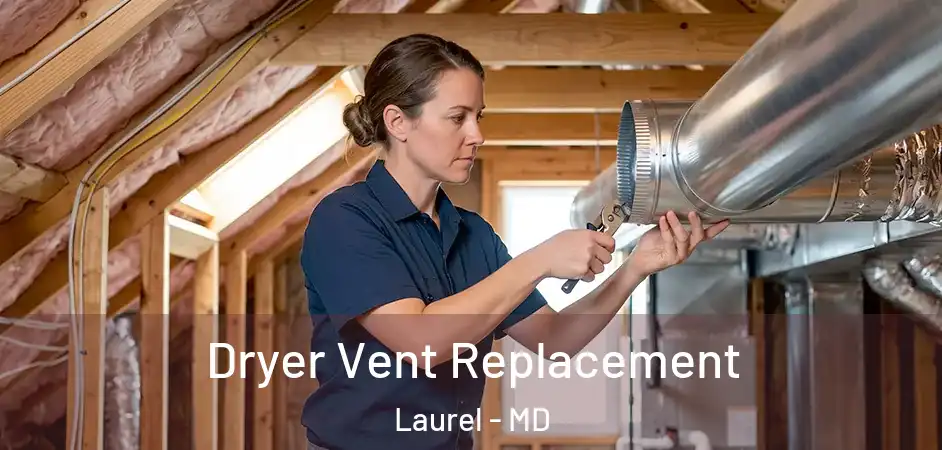  Dryer Vent Replacement Laurel - MD