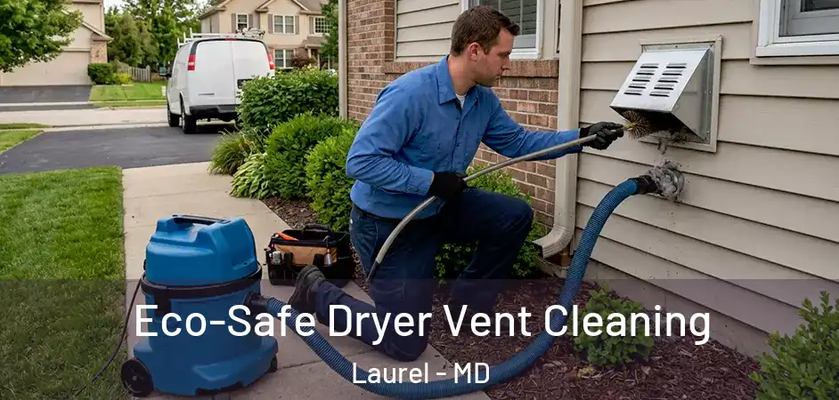  Eco-Safe Dryer Vent Cleaning Laurel - MD