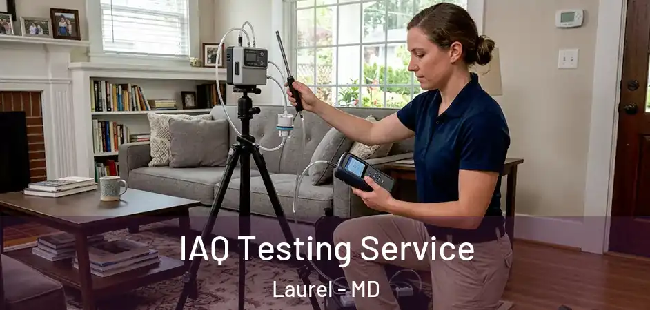  IAQ Testing Service Laurel - MD