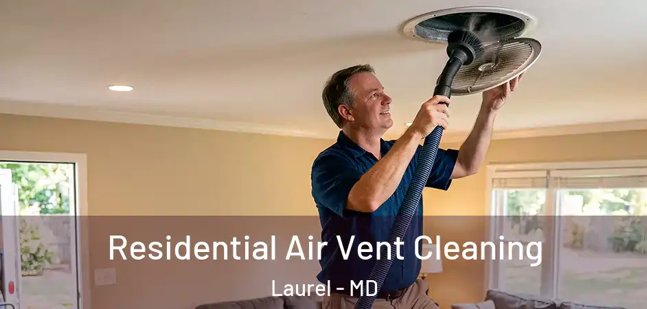 Residential Air Vent Cleaning Laurel - MD