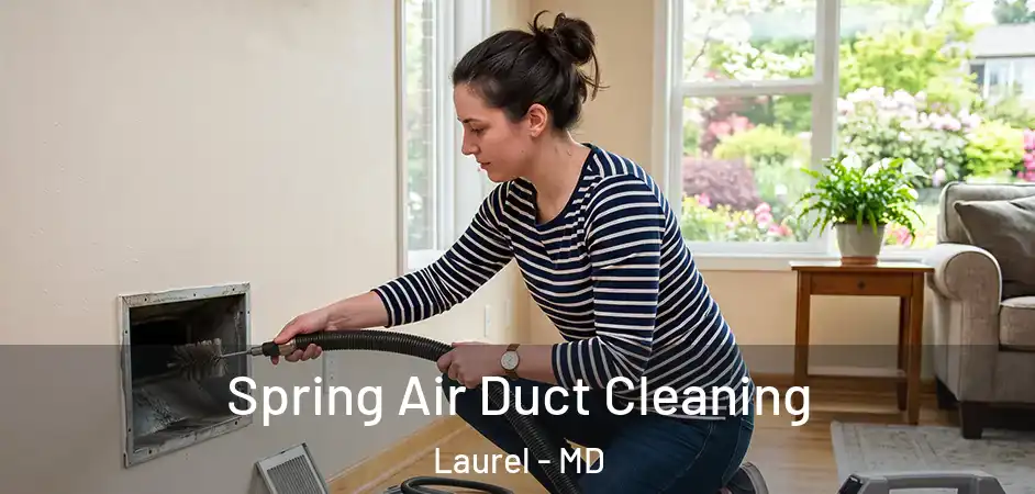  Spring Air Duct Cleaning Laurel - MD